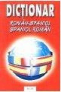 Vlad A. Dictionar roman spaniol, spaniol roman