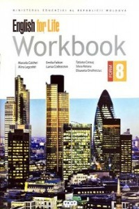 Calchei M., Fabian E., Caraus T.,... Form 8. English for Life. Workbook